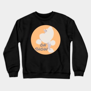 Poodle On Show Crewneck Sweatshirt